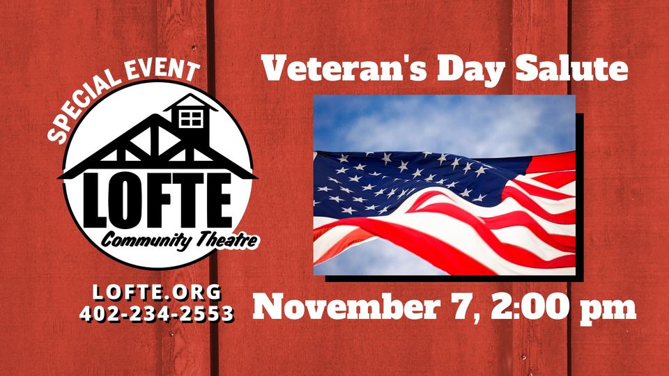 Lofte Community Theatre’s Veteran’s Day Salute